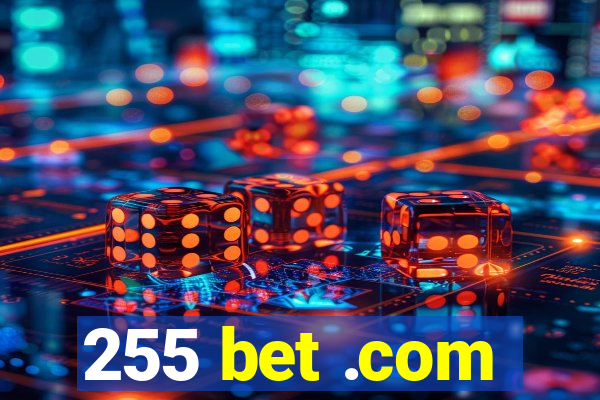 255 bet .com